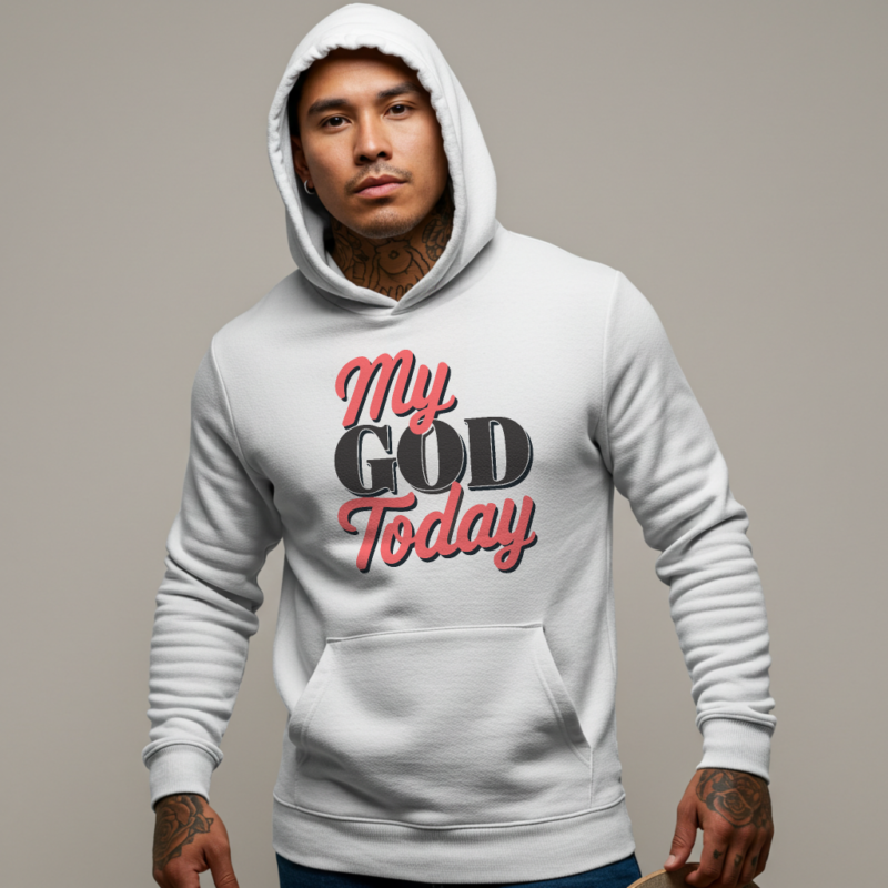 My God Today Hoodie