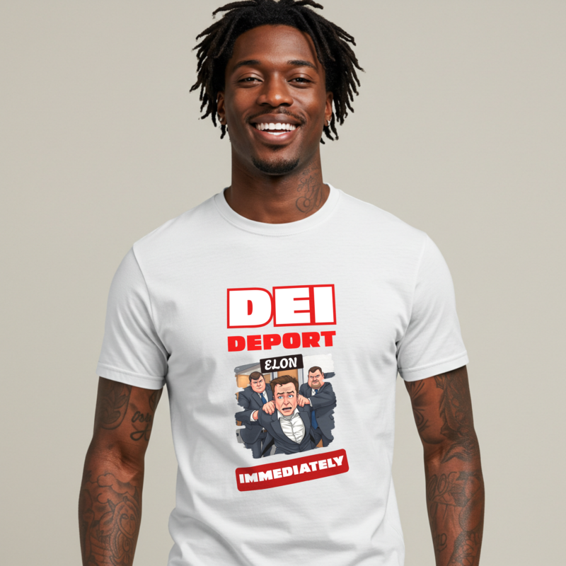DEI: Deport Elon Immediately | Satirical Political Statement Tee | Anti-Billionaire Protest Apparel
