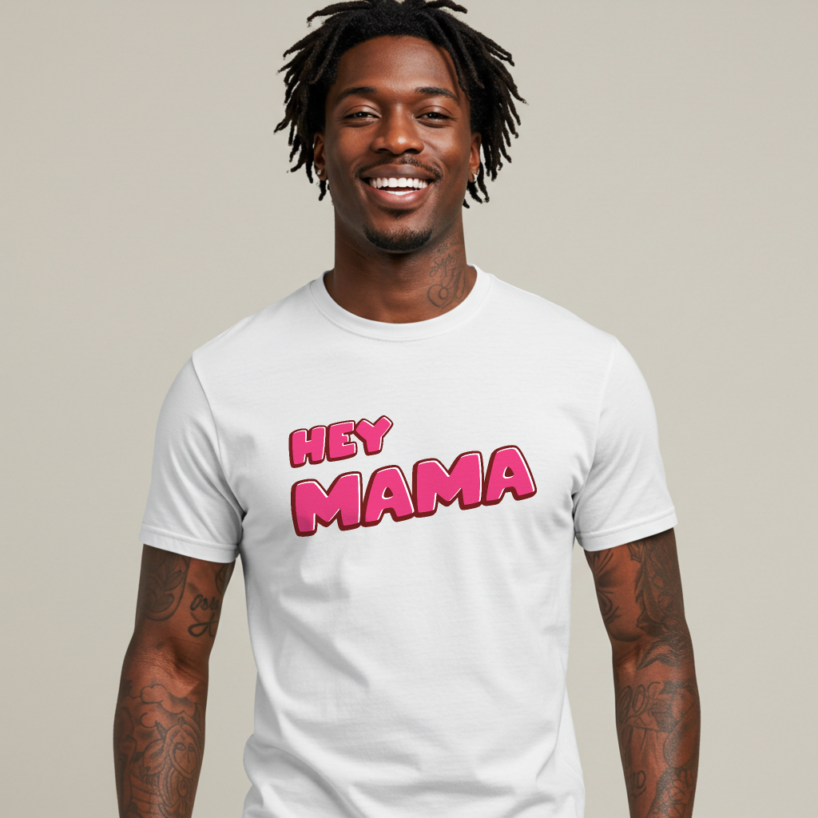 Funny "Hey Mama" Graphic Tee for Men | Soft Cotton Casual Shirt | Dad Joke Gift