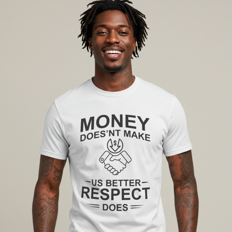 Respect Over Riches Men's T-Shirt | Value Statement Tee | Meaningful Gift
