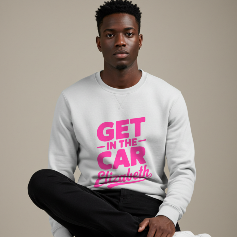 Funny “Get in the Car Elizabeth” Men’s sweatshirt | Viral Meme Tee | Humor Gift