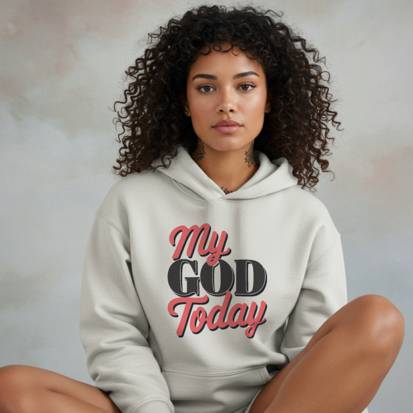 Faith-Inspired "My GOD Today" hoodie – Spiritual Comfort Wear
