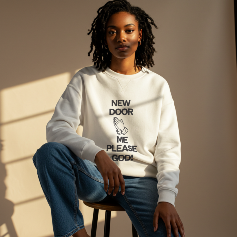 Prayer Sweatshirt – "New Door Me Please GOD" Christian Streetwear Top