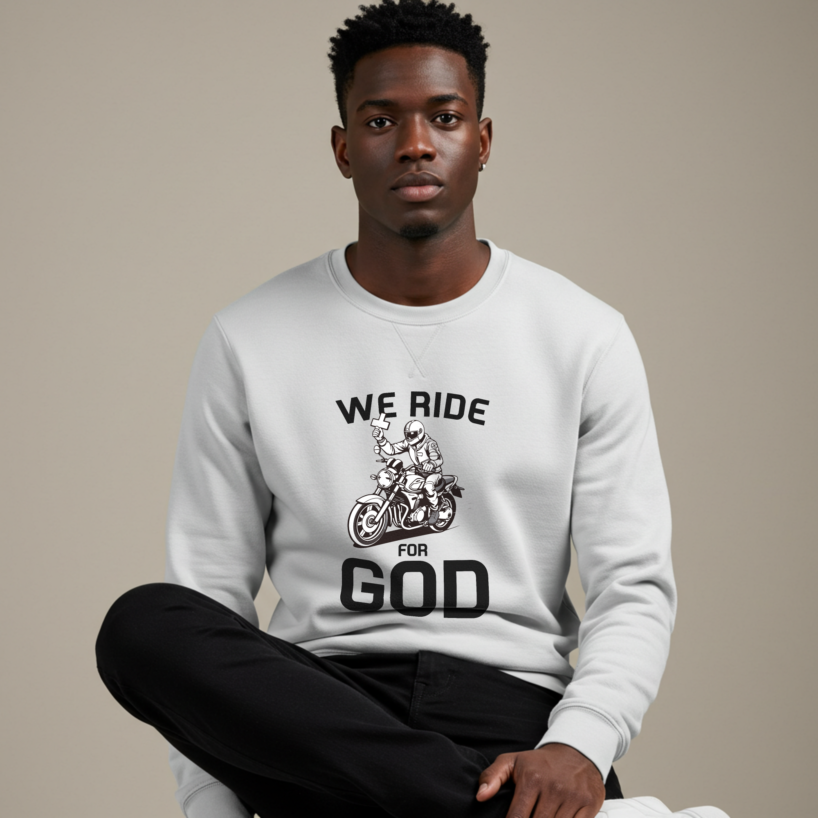 Men's "We Ride for God" Christian Sweatshirt - Durable Faith & Biker Crewneck