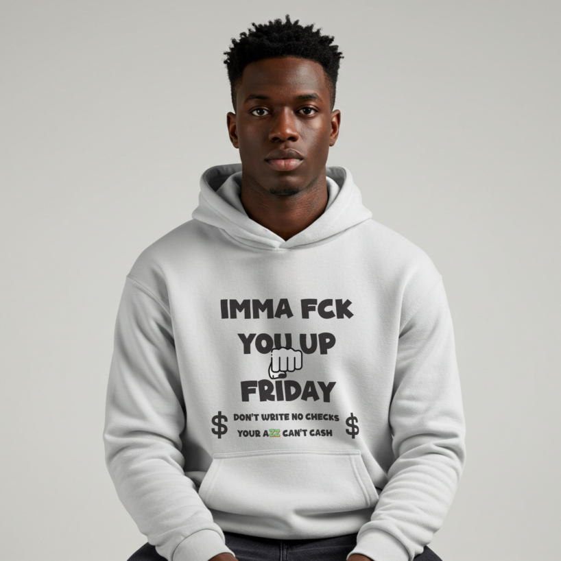 Men's "IMMA FUCK YOU UP FRIDAY" Hoodie - Conquer Your Weekend in Comfort