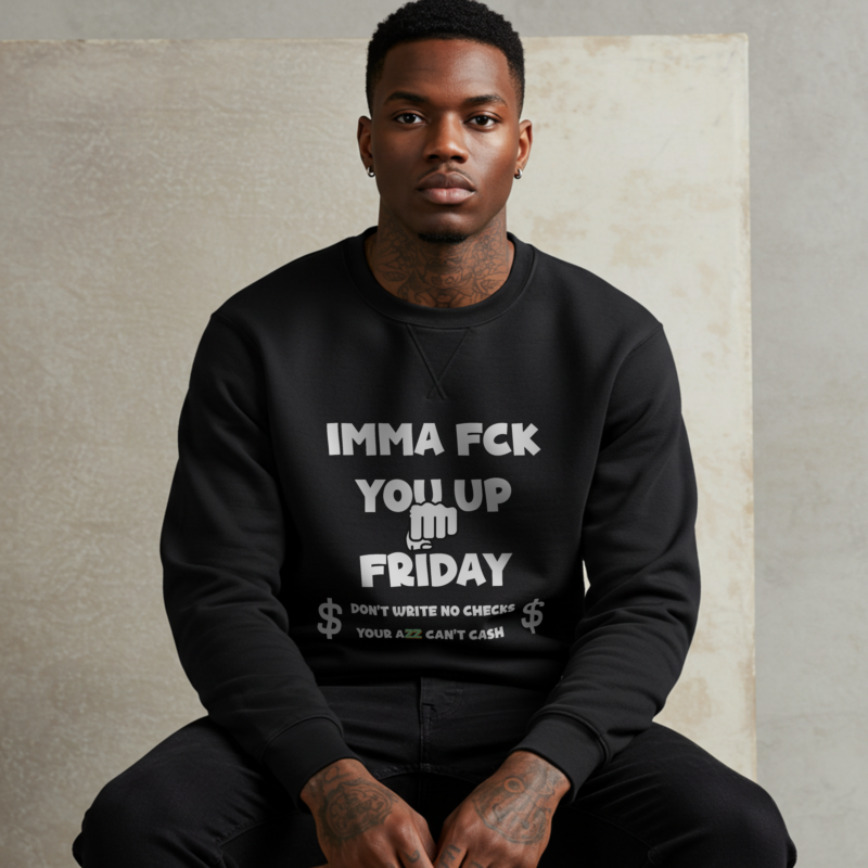 Men's "IMMA FUCK YOU UP FRIDAY" Sweatshirt - Your Go-To for Weekend Domination - Image 2